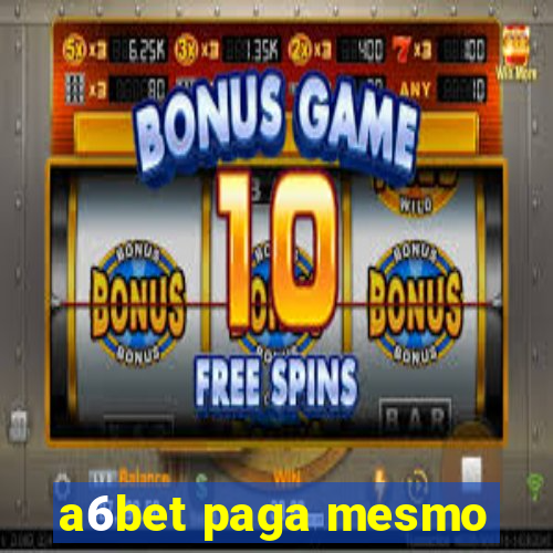 a6bet paga mesmo