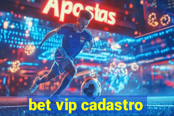 bet vip cadastro