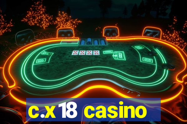 c.x18 casino