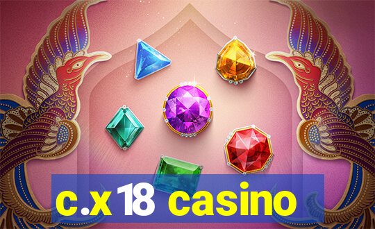 c.x18 casino