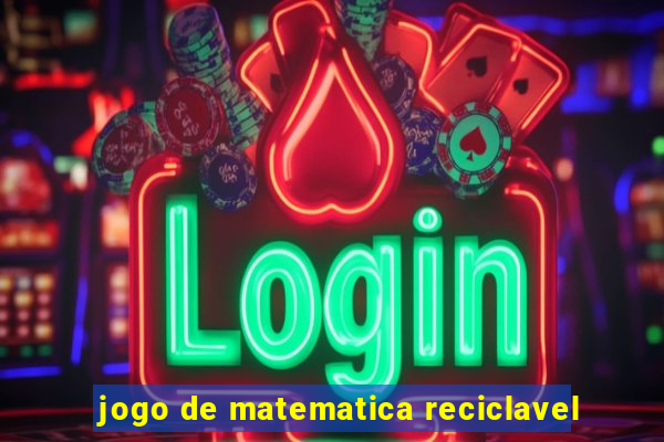 jogo de matematica reciclavel