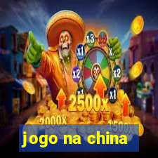 jogo na china