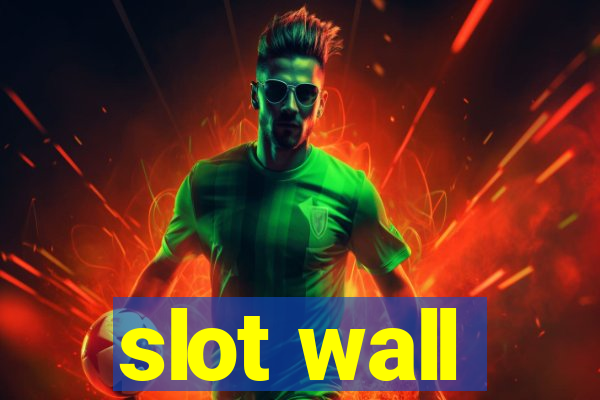 slot wall