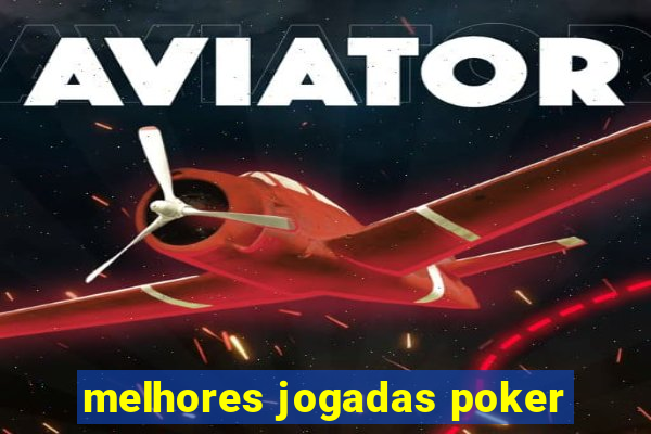 melhores jogadas poker