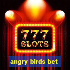 angry birds bet