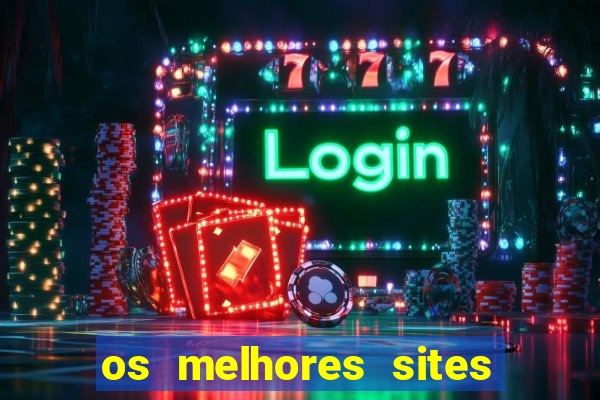 os melhores sites de apostas