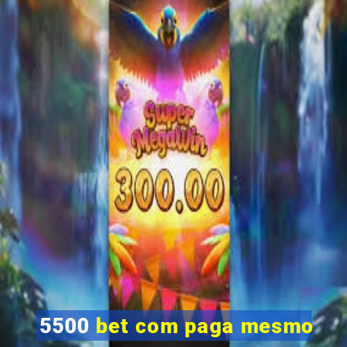 5500 bet com paga mesmo