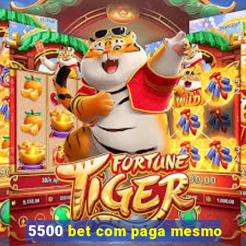 5500 bet com paga mesmo