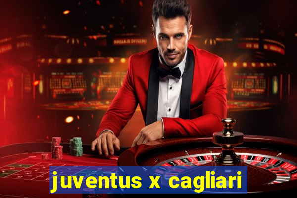 juventus x cagliari