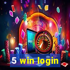 5 win login