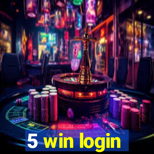 5 win login