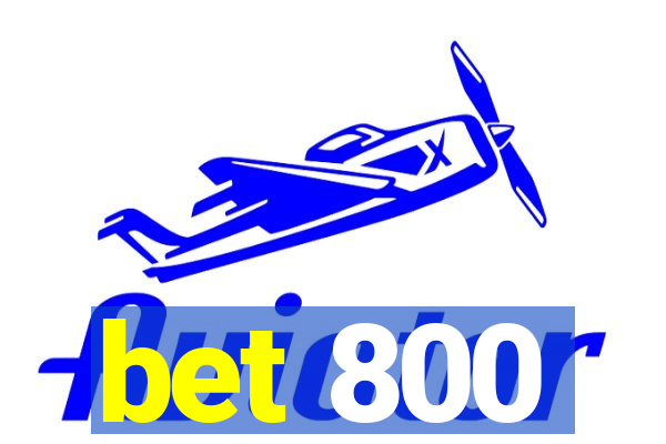 bet 800