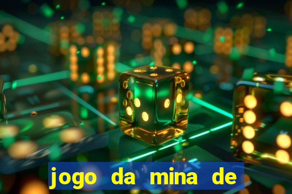 jogo da mina de ganhar dinheiro