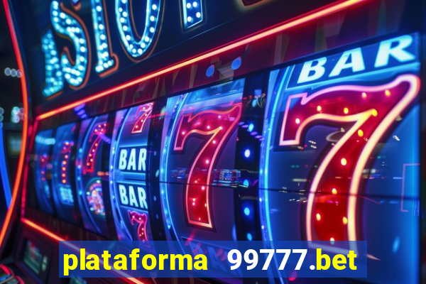 plataforma 99777.bet é confiável