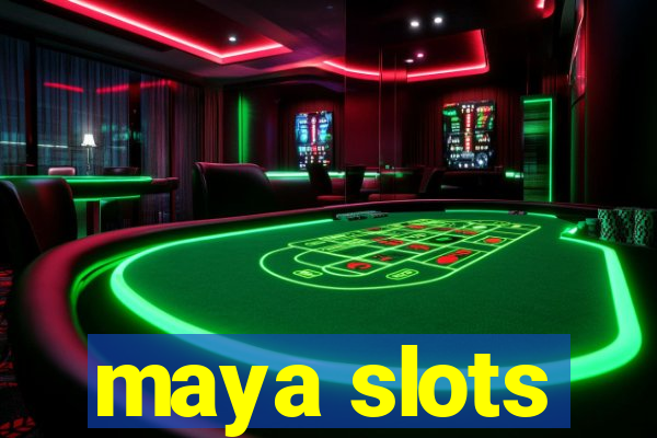 maya slots