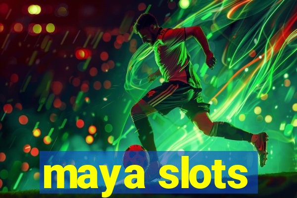 maya slots