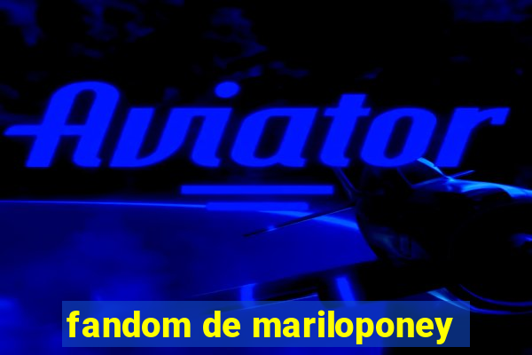 fandom de mariloponey