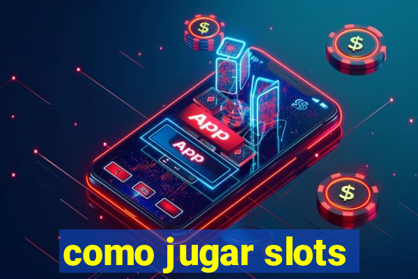 como jugar slots