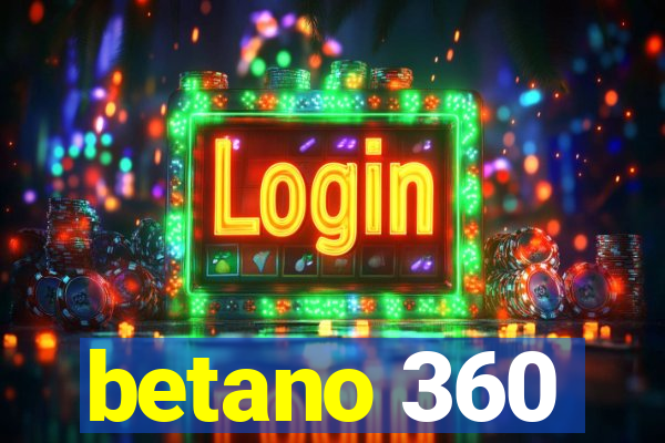 betano 360