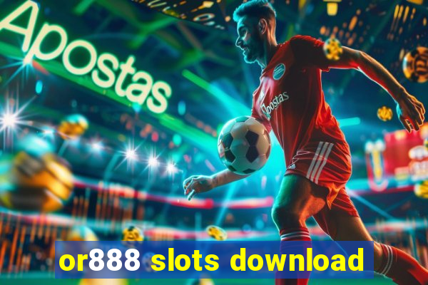 or888 slots download