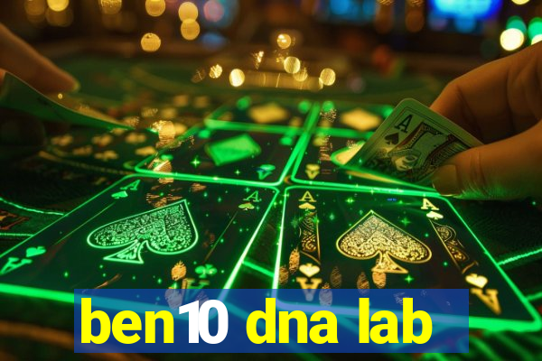 ben10 dna lab