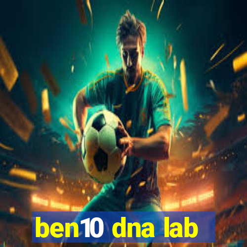 ben10 dna lab