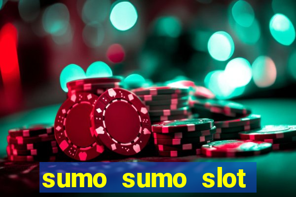 sumo sumo slot free play