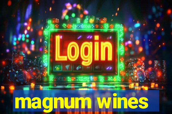 magnum wines