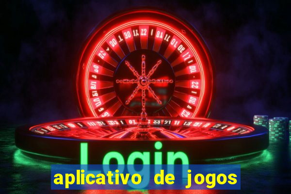 aplicativo de jogos que pagam de verdade