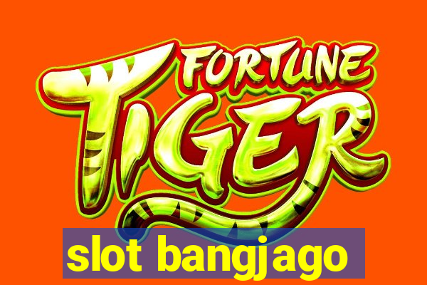 slot bangjago