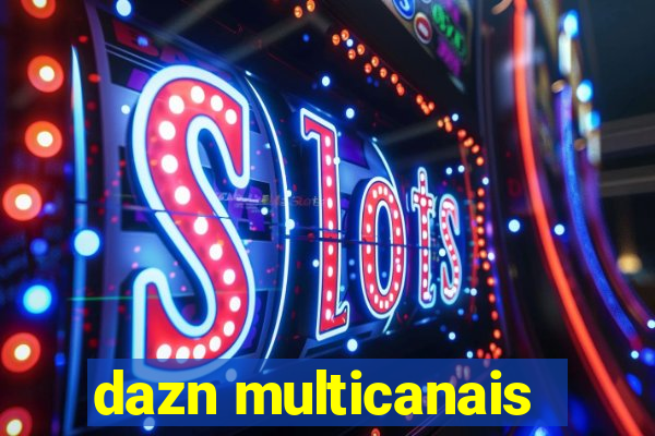 dazn multicanais