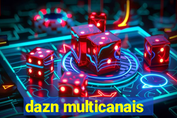 dazn multicanais