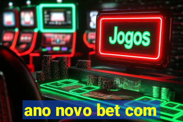 ano novo bet com