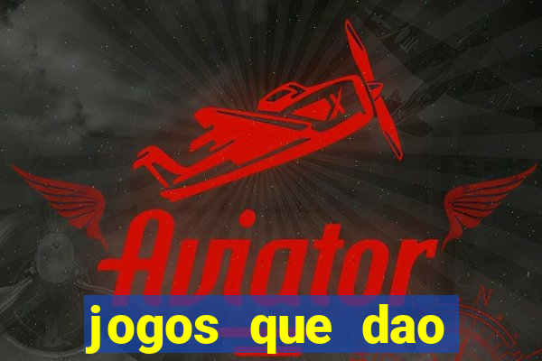 jogos que dao dinheiro de vdd