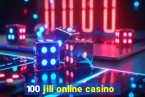 100 jili online casino