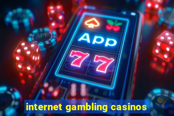 internet gambling casinos