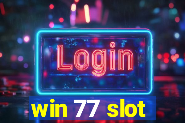 win 77 slot