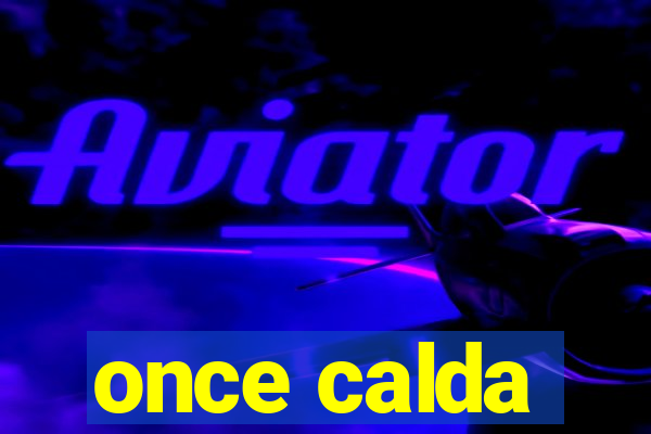 once calda