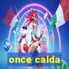 once calda