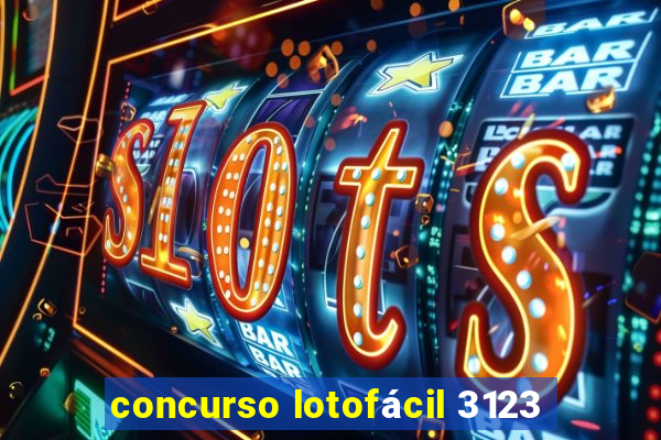 concurso lotofácil 3123