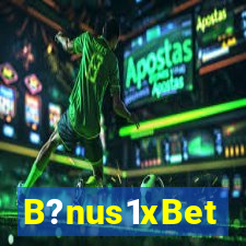 B?nus1xBet