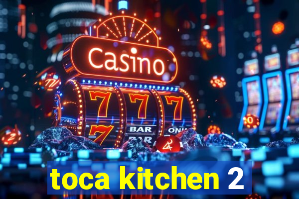 toca kitchen 2