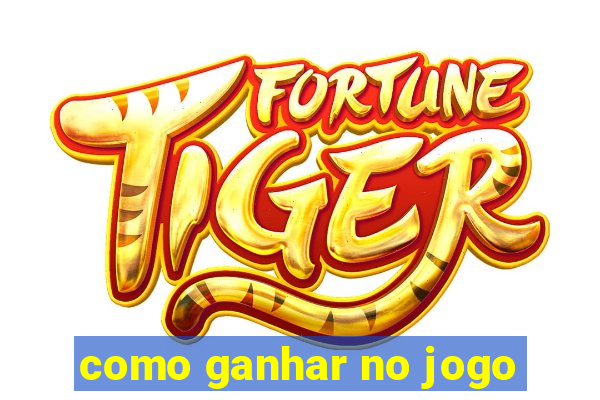 como ganhar no jogo