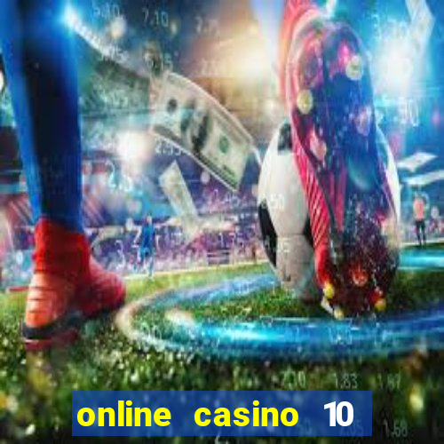 online casino 10 euro startguthaben