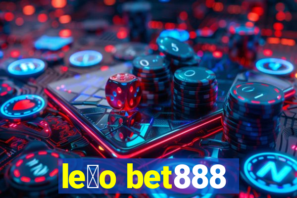 le茫o bet888