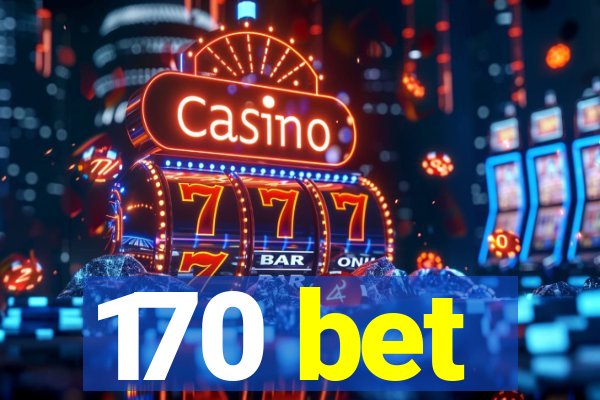 170 bet