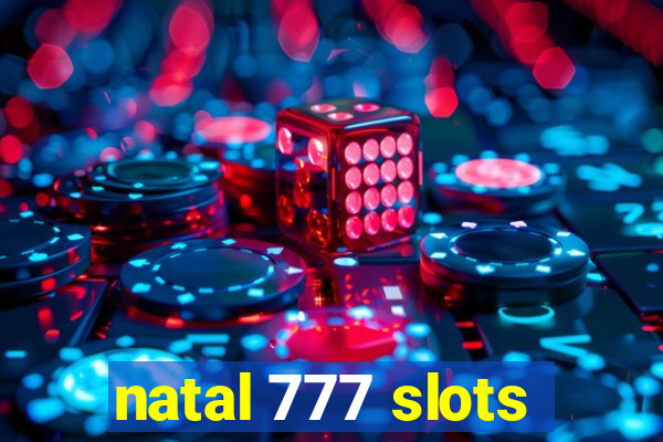 natal 777 slots