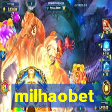 milhaobet