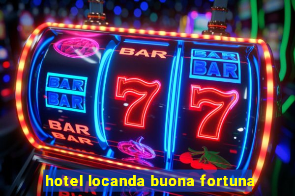 hotel locanda buona fortuna