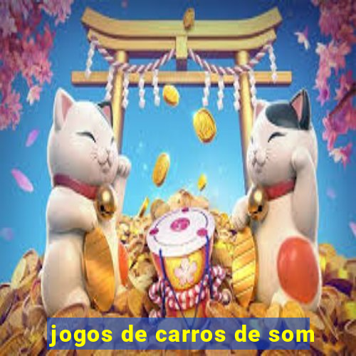 jogos de carros de som